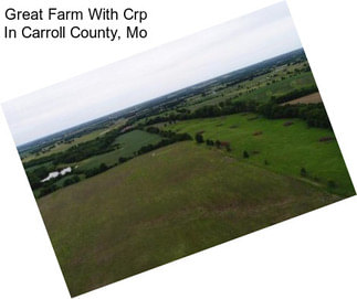 Great Farm With Crp In Carroll County, Mo
