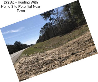 272 Ac - Hunting With Home Site Potential Near Town