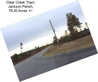 Clear Creek Tract, Jackson Parish, 78.20 Acres +/-