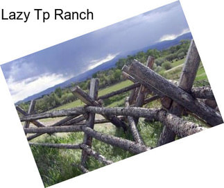 Lazy Tp Ranch