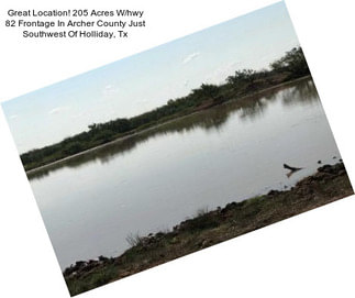 Great Location! 205 Acres W/hwy 82 Frontage In Archer County Just Southwest Of Holliday, Tx