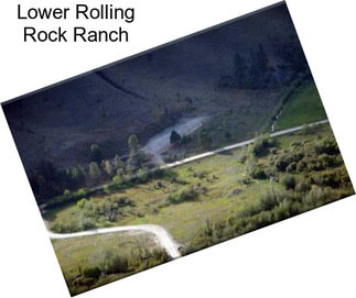 Lower Rolling Rock Ranch