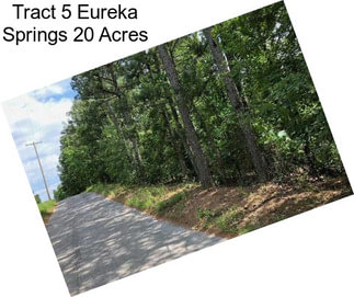 Tract 5 Eureka Springs 20 Acres