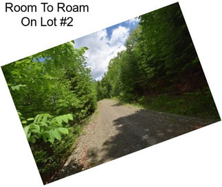 Room To Roam On Lot #2