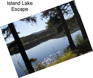 Island Lake Escape