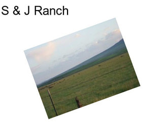 S & J Ranch