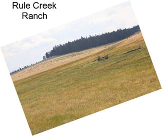 Rule Creek Ranch