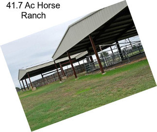 41.7 Ac Horse Ranch