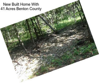 New Built Home With 41 Acres Benton County