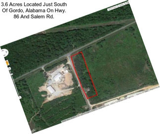 3.6 Acres Located Just South Of Gordo, Alabama On Hwy. 86 And Salem Rd.