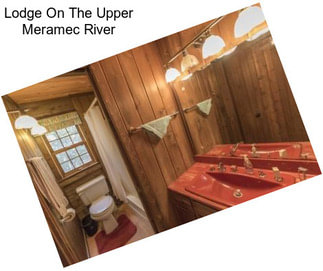 Lodge On The Upper Meramec River