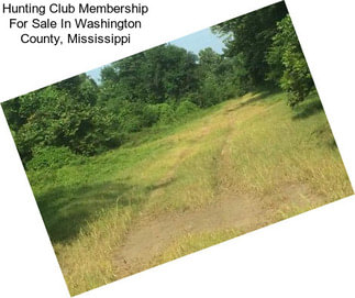 Hunting Club Membership For Sale In Washington County, Mississippi