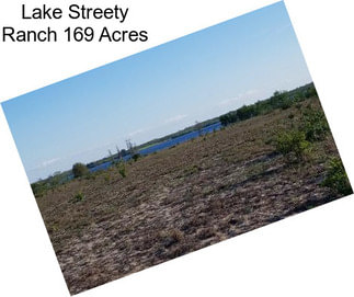 Lake Streety Ranch 169 Acres