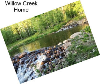 Willow Creek Home