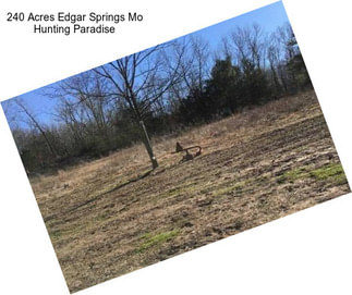 240 Acres Edgar Springs Mo Hunting Paradise