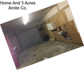Home And 3 Acres Amite Co.