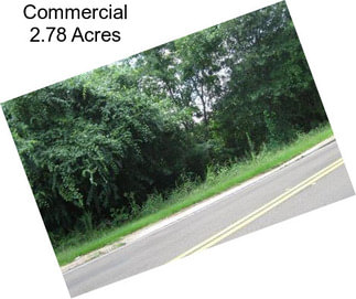 Commercial 2.78 Acres