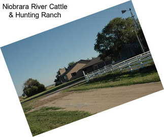 Niobrara River Cattle & Hunting Ranch