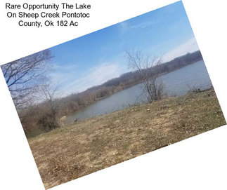 Rare Opportunity The Lake On Sheep Creek Pontotoc County, Ok 182 Ac