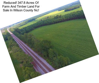 Reduced! 347.8 Acres Of Farm And Timber Land For Sale In Wilson County Nc!