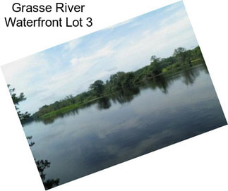 Grasse River Waterfront Lot 3