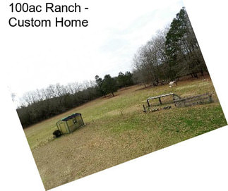 100ac Ranch - Custom Home