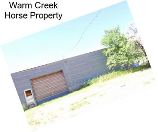 Warm Creek Horse Property