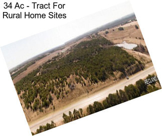 34 Ac - Tract For Rural Home Sites