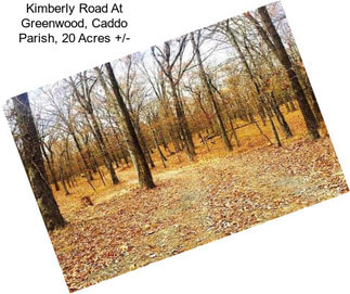 Kimberly Road At Greenwood, Caddo Parish, 20 Acres +/-
