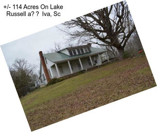 +/- 114 Acres On Lake Russell a Iva, Sc