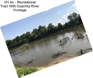 101 Ac - Recreational Tract With Ouachita River Frontage