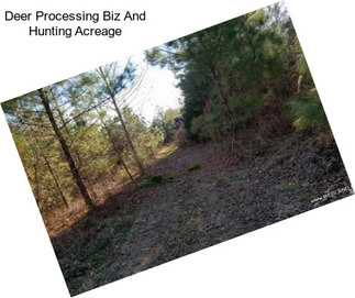 Deer Processing Biz And Hunting Acreage