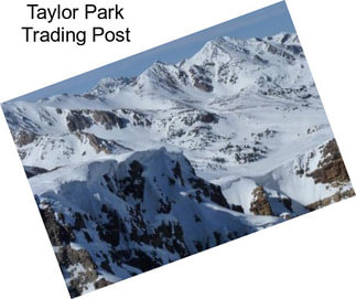 Taylor Park Trading Post