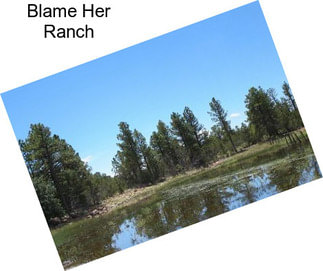 Blame Her Ranch