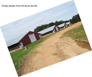 Poultry Broiler Farm 40 Acres Sw Ms