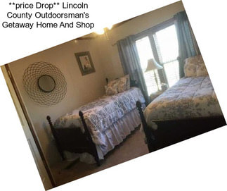 **price Drop** Lincoln County Outdoorsman\'s Getaway Home And Shop