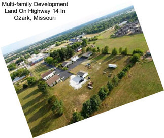 Multi-family Development Land On Highway 14 In Ozark, Missouri