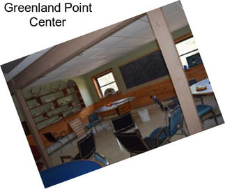 Greenland Point Center