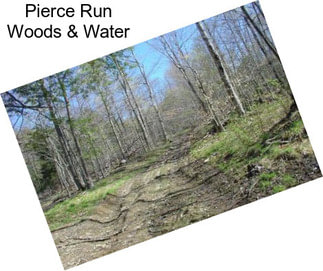 Pierce Run Woods & Water