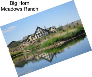 Big Horn Meadows Ranch