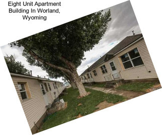 Eight Unit Apartment Building In Worland, Wyoming