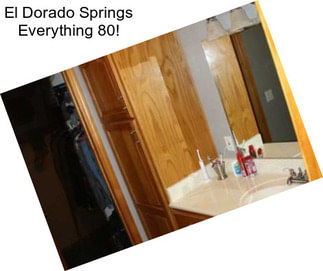 El Dorado Springs Everything 80!