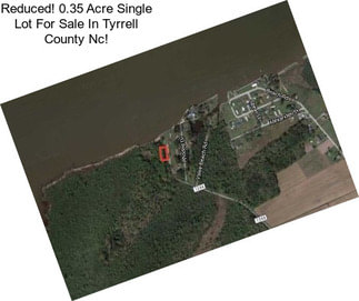 Reduced! 0.35 Acre Single Lot For Sale In Tyrrell County Nc!