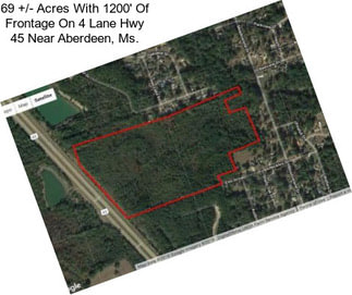 69 +/- Acres With 1200\' Of Frontage On 4 Lane Hwy 45 Near Aberdeen, Ms.