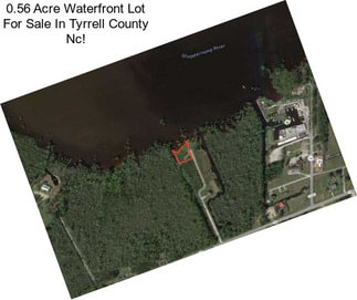 0.56 Acre Waterfront Lot For Sale In Tyrrell County Nc!