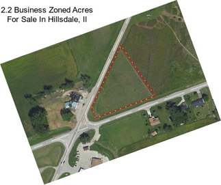 2.2 Business Zoned Acres For Sale In Hillsdale, Il