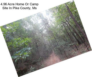 4.96 Acre Home Or Camp Site In Pike County, Ms