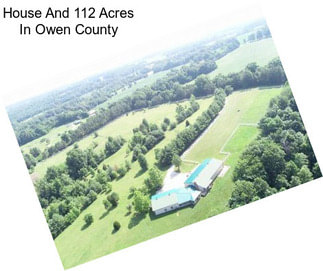 House And 112 Acres In Owen County