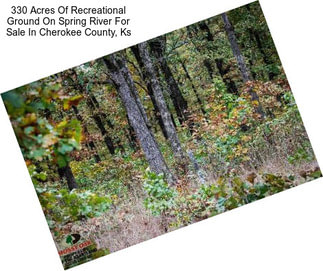 330 Acres Of Recreational Ground On Spring River For Sale In Cherokee County, Ks