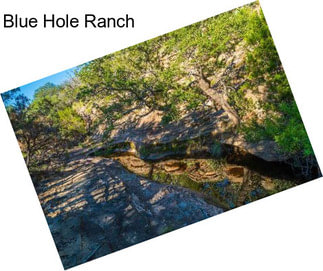 Blue Hole Ranch